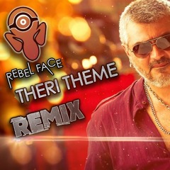Vedhalam - The Theri Theme (RebelFACE Remix)