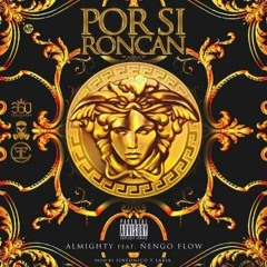 Almighty Ft. Nengo Flow - Por Si Roncan