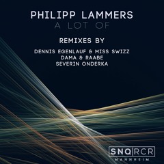 Philipp Lammers - A Lot Of (Dennis Egenlauf & Miss Swizz Remix)[preview Come Out Soon]