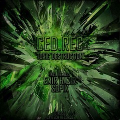 Ced.Rec - Toxic Destruction  ( Original Mix ) [ OXYTECH RECORDS]was  #53 top 100