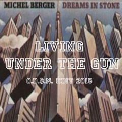 Living Under The Gun (O.d.$.N. édit 2015) - MICHEL BERGER