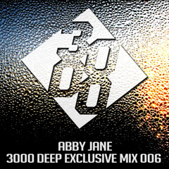 Abby Jane - 3000 Deep Exclusive Mix 006 [Free Download]