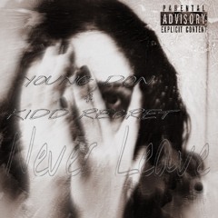 Young Don & Kidd Regret -Never Leave (Free Download)