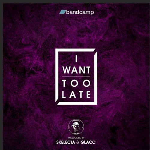 Skelecta & Glacci - I Want [OUT NOW]