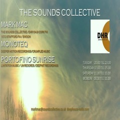 THE SOUNDS COLLECTIVE MARK MAC MONOTEQ AND PORTOFINO SUNRISE DHR 104.9FM