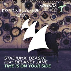 Stadiumx, Dzasko Feat. Delaney Jane - Time Is On Your Side (Drevm X Blvckside Remix)