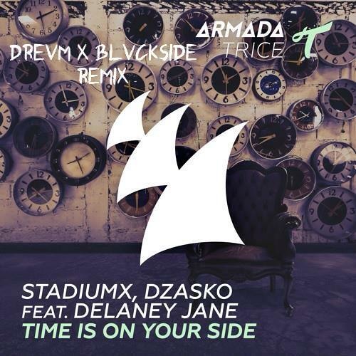 Stadiumx, Dzasko Feat. Delaney Jane - Time Is On Your Side (Drevm X Blvckside Remix)