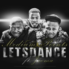 Medium Points - Let's Dance Ft. Jooma