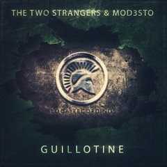 The Two Strangers & Mod3sto - Guillotine (OUT NOW!)