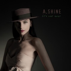 A.Shine - I'ts Not Over