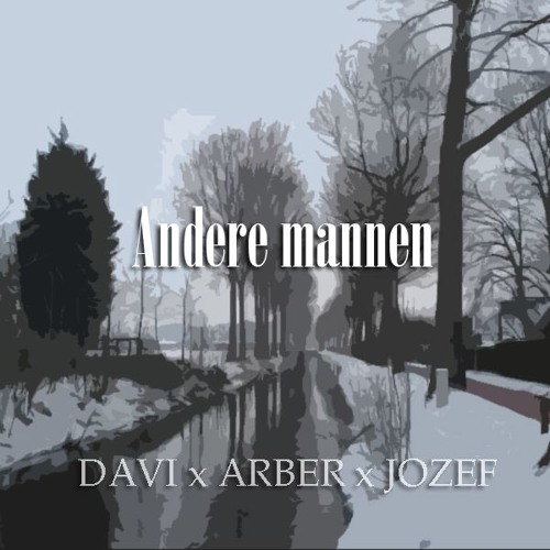 Andere Mannen - DAVI x Arber x Jozef