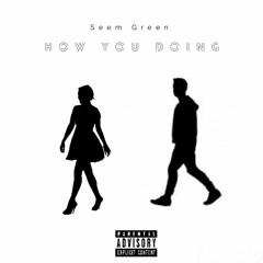 Seem Green - How You Doing