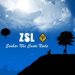 Sonhar Não Custa Nada (prod by ZSLicer)