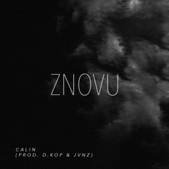 Calin - Znovu (prod. D.Kop & JVNZ)