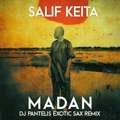 Salif Keita - Madan (DJ Pantelis Exotic Sax Mix)