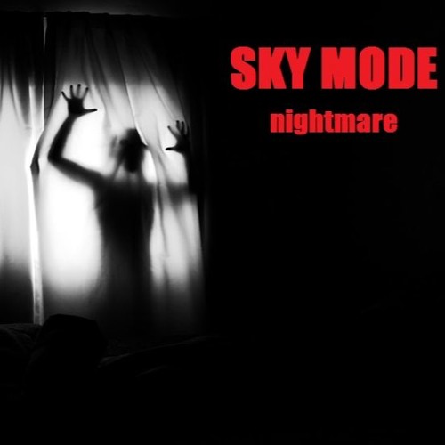 Sky Mode - Nightmare (original Mix)