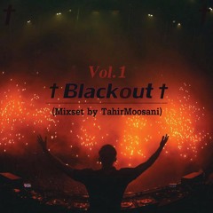 Blackout Vol.1 (Mixset by TahirMoosani)