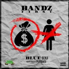 Blue Benji Ft Playbwoi - Bandz First