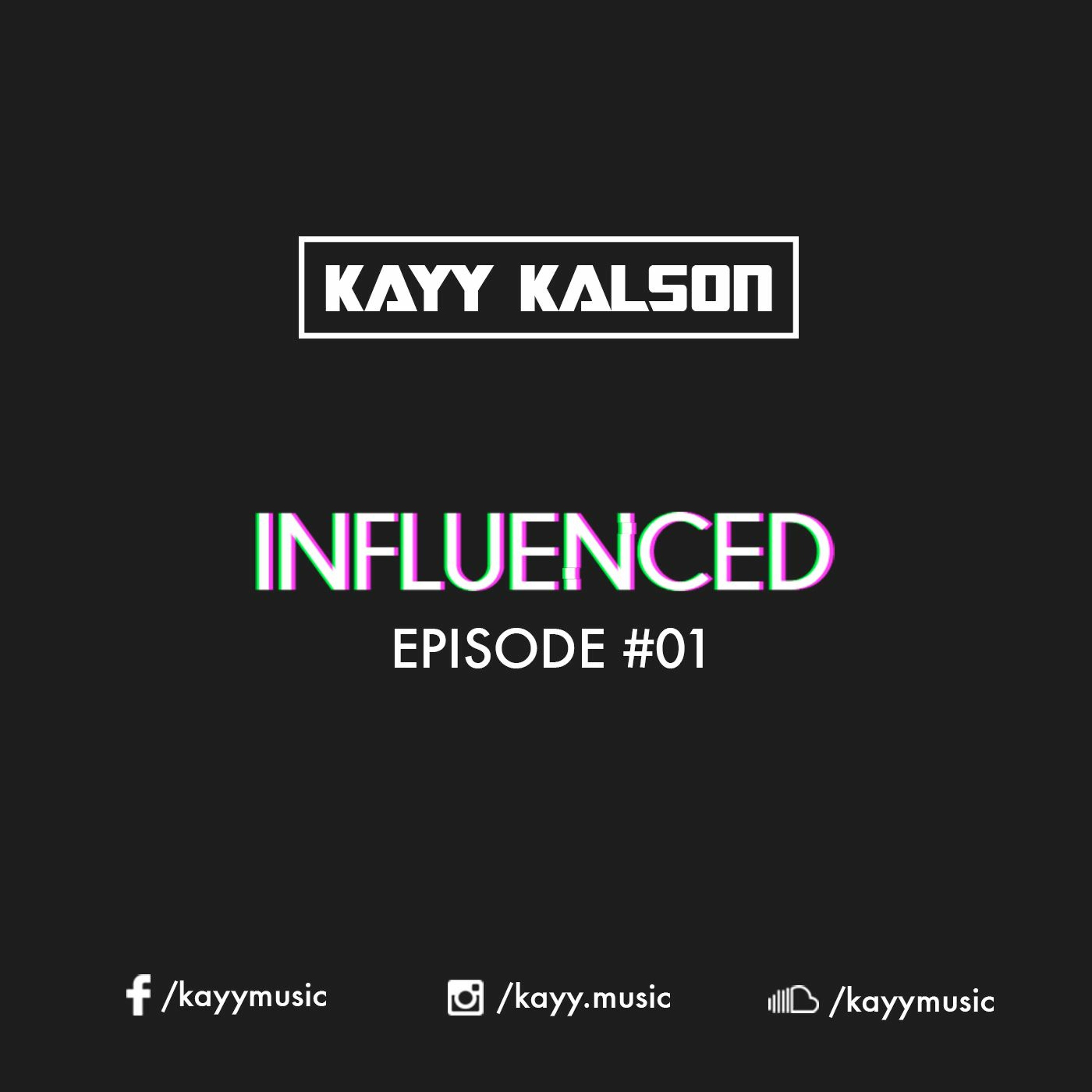 Kayy | \'INFLUENCED\'