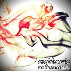 Euphoric - Progressive World 2015 (Part 8)(Power Hit Radio)(www.powerhitradio.lt)