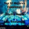 |Top EDM| Top las 10 Mejores canciones -Electro House- By: Beatport