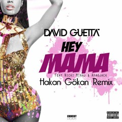 David Guetta ft. Nicki Minaj – Hey Mama (Hakan Gökan Remix)