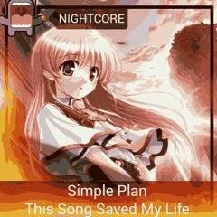 {NIGHTCORE}Simple Plan-This Song Saved My Life