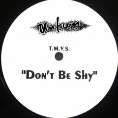 T.M.V.S. - Don't Be Shy