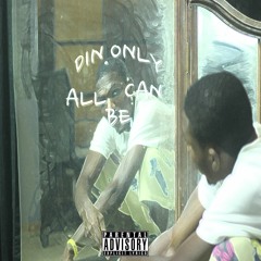 D1nolnly. All I Can Be  (Prod. By Persyce)