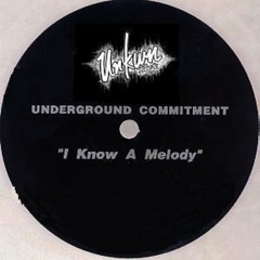 Underground Commitment - I Know A Melody