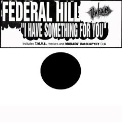 Federal Hill - I Have Something For You
