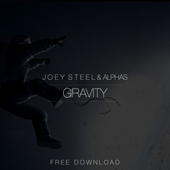 Joey Steel & Alphas - Gravity (Original Mix)