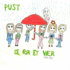PUST - Se for et vær det e' (Baby it's cold outside)