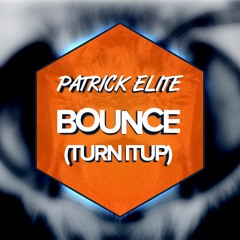 Patrick Elite - Bounce (Turn It Up) (Original Mix)