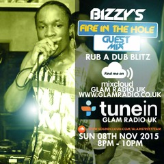 Bizzy's Fire In The Hole Rub A Dub Guest Mix - 08th Nov 2015 [GLAMRADIOUK]