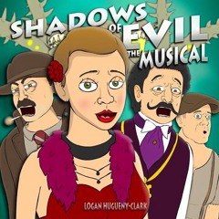 Shadows Of Evil The Musical