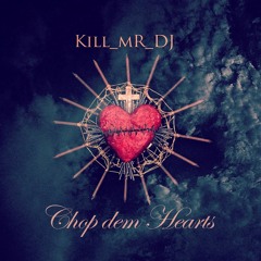 Chop dem Hearts (Sia / System Of A Down / Skrillex & Damian Marley / Nirvana / The Killers)