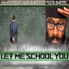 Let Me School You By - Taurus Riley