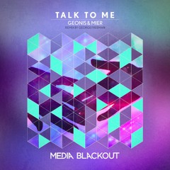Geonis & Mier - Talk 2 Me (George Freeman Remix) | Media Blackout MBO058