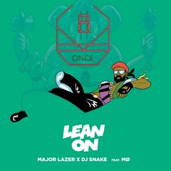 Major Lazer & DJ Snake - Lean On (BYZZER O.N.C.E Mashup)