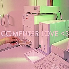 Computer Love (prod. LOUDBEATS)