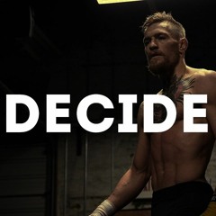 Conor Mcgregor - Motivational Video [DECIDE]