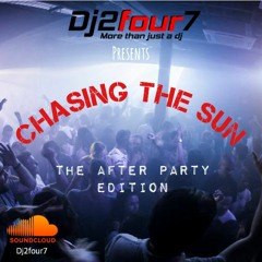 CHACING THE SUN #CTS  AFTER PARTY Edition FULL MIX