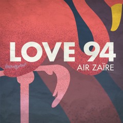 Air Zaire - Love 94 (Mighty Mouse Remix)
