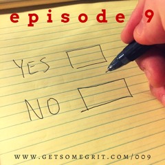Episode 009 - Yes or No?