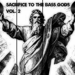 Safcrifice To The Bass Gods Vol. 2