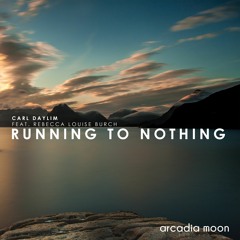 Carl Daylim Feat. Rebecca Louise Burch - Running To Nothing (Tekraider Remix)