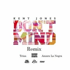 Kent Jones ft Trina & Amara La Negra - Dont Mind