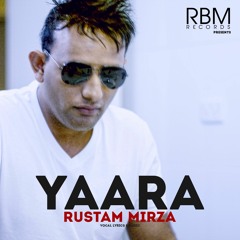 Yaara | Rustam Mirza|  Latest Punjabi Song