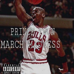 Prince Twon - March Madness (REMIX)